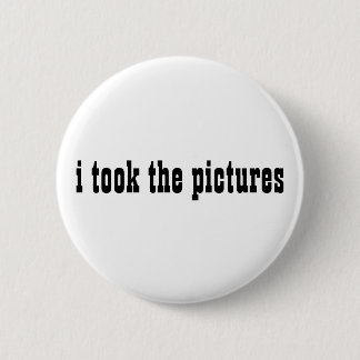Badge Rond 5 Cm j'ai pris les photos