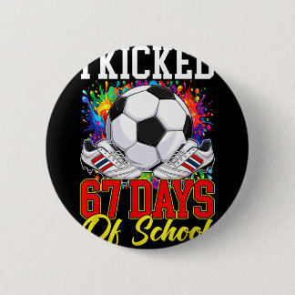 Badge Rond 5 Cm J'ai séché 67 jours d'école Soccer 67e jour d'écol
