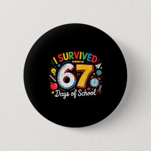 Badge Rond 5 Cm J'ai survécu 67 jours d'école drôle 6 7 mème ensei