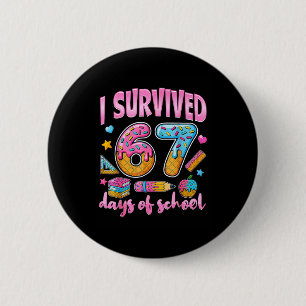 Badge Rond 5 Cm J'ai survécu 67 jours d'école Mème drôle Professeu