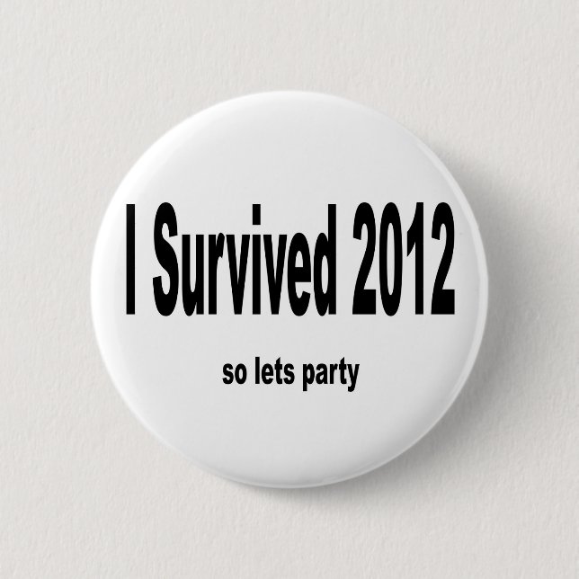 Badge Rond 5 Cm "J'ai survécu à 2012" boutons (Devant)