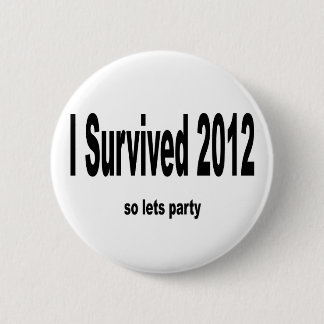 Badge Rond 5 Cm "J'ai survécu à 2012" boutons