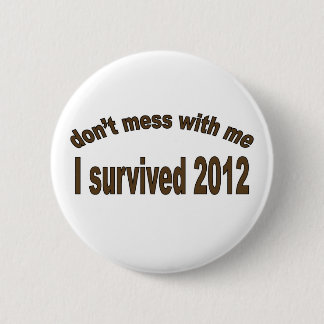 Badge Rond 5 Cm "J'ai survécu à 2012" boutons