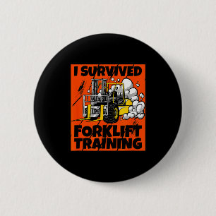 Badge Rond 5 Cm J'ai survécu à la formation chariot élévateur, Nou