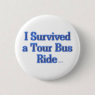 Badge Rond 5 Cm J'ai survécu à un Tour Bus Ride