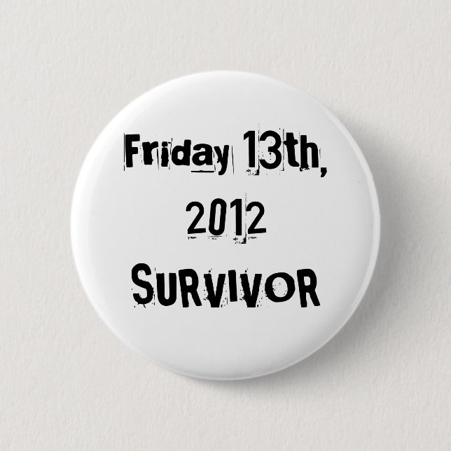 Badge Rond 5 Cm J'ai survécu au vendredi 13 2012 (Devant)