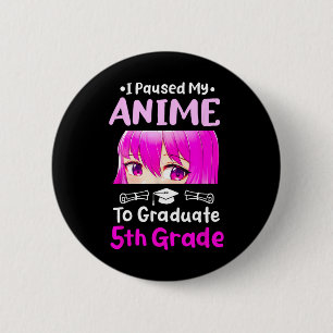 Badge Rond 5 Cm J'ai suspendu mon Anime 5e année de graduation 202