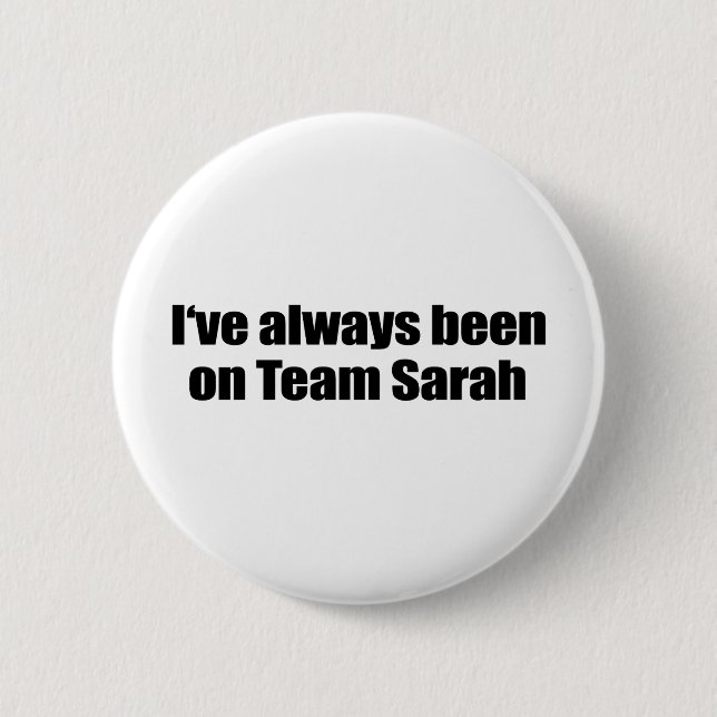 Badge Rond 5 Cm J'ai toujours été sur l'équipe Sarah (Devant)