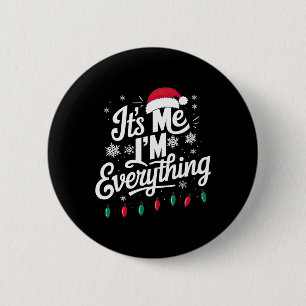 Badge Rond 5 Cm J'ai tout ce que je veux pour Noël C'est moi je su