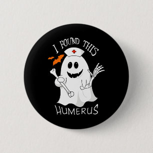 Badge Rond 5 Cm J'Ai Trouvé Cette Infirmière Orthopédique Humerus