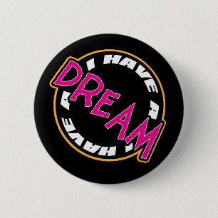 Badge Rond 5 Cm J'AI UN bouton RÊVE