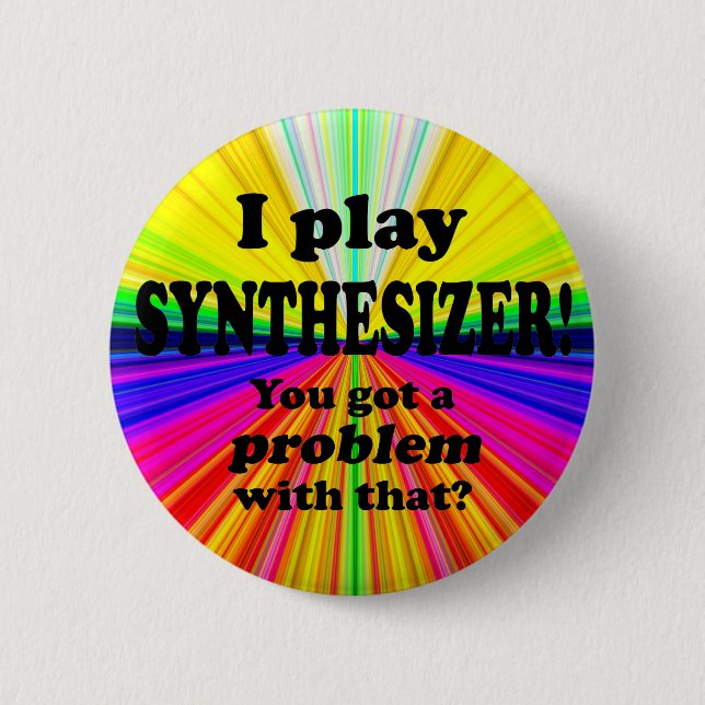 Badge Rond 5 Cm J'Ai Un Problème Avec Ça, Synthétiseur (Devant)