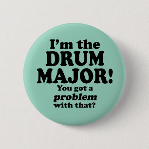 Badge Rond 5 Cm J'Ai Un Problème, Drum Major