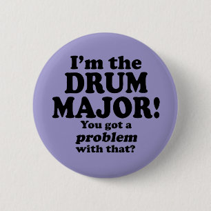 Badge Rond 5 Cm J'Ai Un Problème, Drum Major