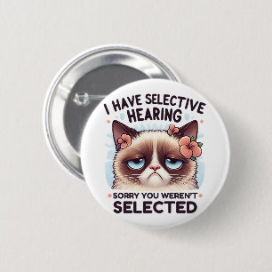 Badge Rond 5 Cm J'ai une audition sélective Cadeau drôle pour amat