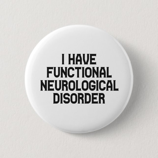 Badge Rond 5 Cm J'Ai Une Sensibilisation Fonctionnelle Aux Trouble (Devant)