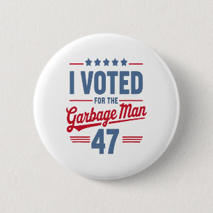 Badge Rond 5 Cm J'Ai Voté Pour Le Garbyge Man 47 Drôle Garge Pour