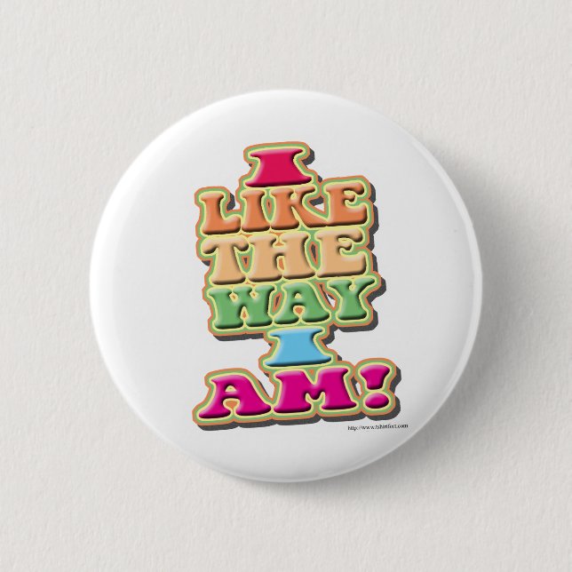 Badge Rond 5 Cm J'aime la manière que je suis ! (Devant)