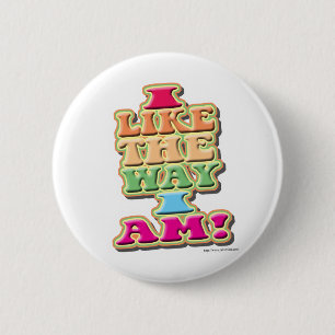 Badge Rond 5 Cm J'aime la manière que je suis !