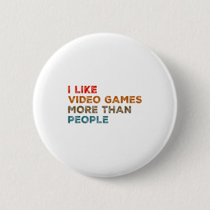 Badge Rond 5 Cm J'aime les jeux vidéo plus que les gens Drôle de j