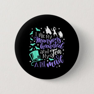 Badge Rond 5 Cm J'Aime Mes Manoirs Hantés Et Mon Thé Un Peu Fou