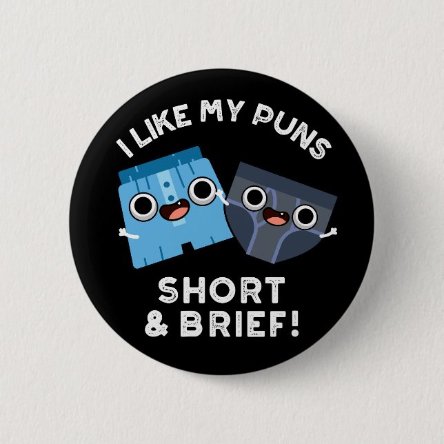 Badge Rond 5 Cm J'Aime Mes Puns Court Et Brève Funny Sous-Vêtement (Devant)