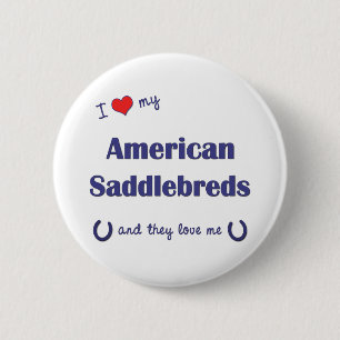Badge Rond 5 Cm J'aime mon Saddlebreds américain (les chevaux