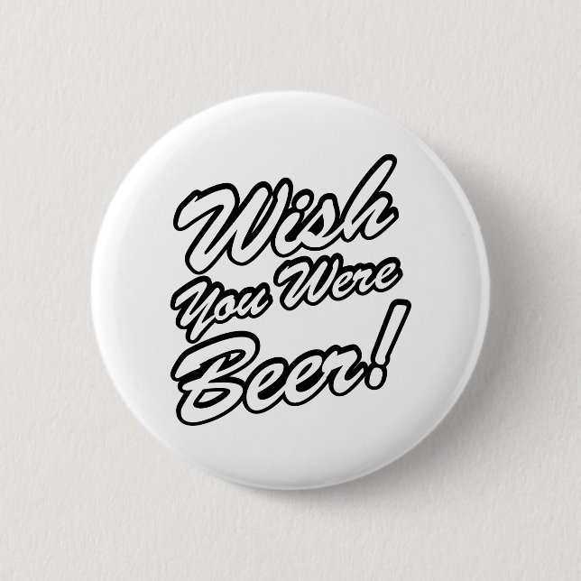 Badge Rond 5 Cm J'Aimerais Que Tu Sois Bière ! (Devant)