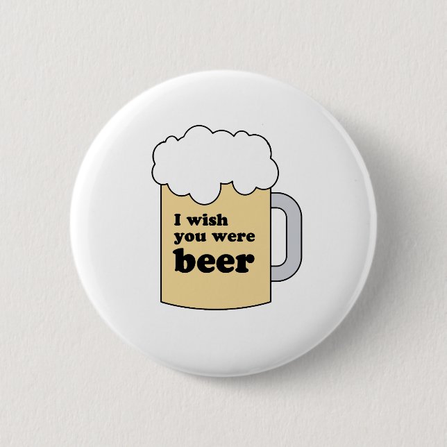 BADGE ROND 5 CM J'AIMERAIS QUE VOUS ÉTIEZ BIÈRE GEAR (Devant)