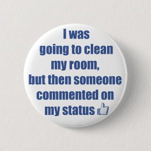 Badge Rond 5 Cm J'allais nettoyer ma chambre, mais....