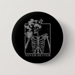 Badge Rond 5 Cm Jamais Mieux Squelette Boire Café Halloween Pa