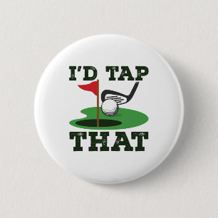 Badge Rond 5 Cm J'Appuierais sur ce terrain de golf