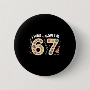 Badge Rond 5 Cm J'avais 6 ans 7 ans anniversaire six sept mème 67
