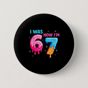 Badge Rond 5 Cm J'avais 6 ans maintenant j'ai 7 ans drôle mème six