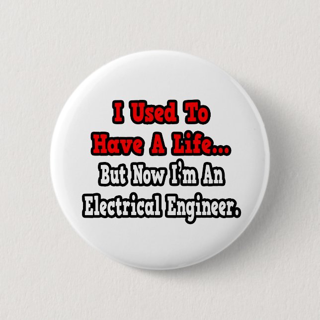 Badge Rond 5 Cm J'avais une vie...ingénieur électrique (Devant)