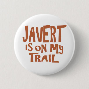 Badge Rond 5 Cm Javert est sur ma traînée