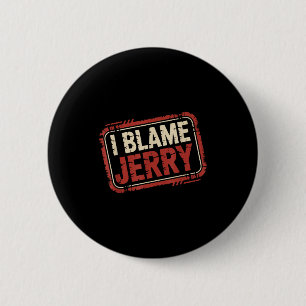 Badge Rond 5 Cm Je blâme Jerry 
