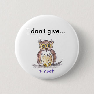 Badge Rond 5 Cm "Je bouton ne donne pas huée"