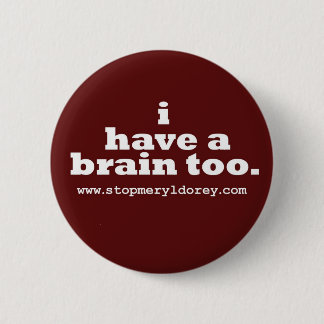 Badge Rond 5 Cm "Je bouton rouge ai cerveau trop"