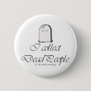 Badge Rond 5 Cm Je collectionne les morts
