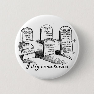 Badge Rond 5 Cm Je creuse des cimetières