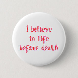Badge Rond 5 Cm Je crois à la vie avant T-shirt de la mort