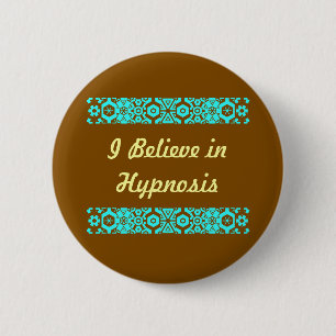 Badge Rond 5 Cm Je crois à l'hypnose