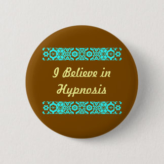 Badge Rond 5 Cm Je crois à l'hypnose