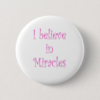 Badge Rond 5 Cm Je crois aux miracles