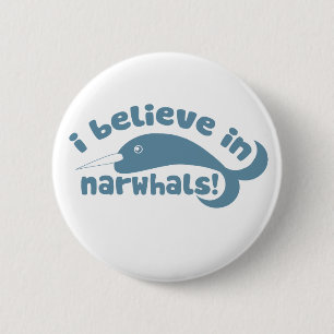 Badge Rond 5 Cm Je crois aux Narwhals