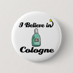 Badge Rond 5 Cm je crois en l'eau de Cologne