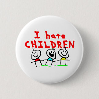 Badge Rond 5 Cm Je déteste des enfants !