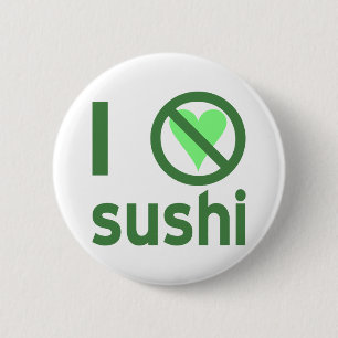 Badge Rond 5 Cm Je déteste les sushis pas d'amour 