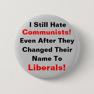 Badge Rond 5 Cm Je déteste toujours des communistes !  Même apr